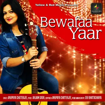 Bewafaa Yaar by Anupriya Chatterjee