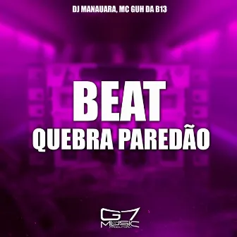 Beat Quebra Paredão by DJ MANAUARA