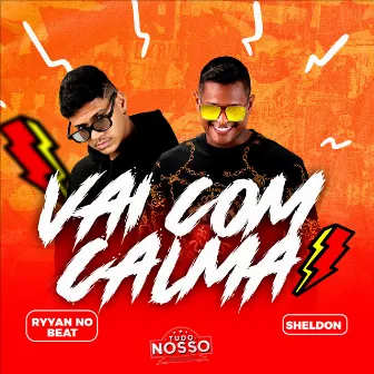 Vai Com Calma by Ryyan No Beat