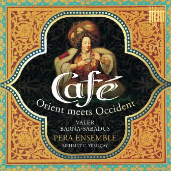 Café (Orient meets Occident) by Valer Barna-Sabadus