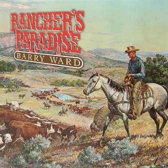 Rancher's Paradise by Barry Ward