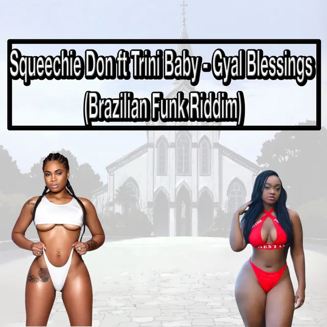 Gyal Blessings - Brazilian Funk Riddim Radio Edit