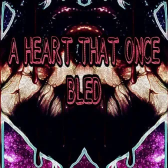 A Heart That Once Bled by Kilo Smith