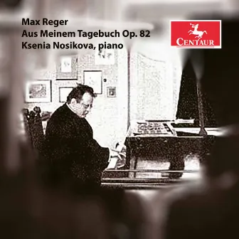 Reger: Aus meinem Tagebuch, Op. 82 by Ksenia Nosikova