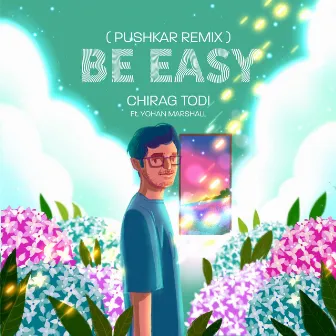 Be Easy (Pushkar Remix) by Chirag Todi