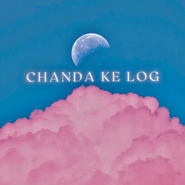 Chanda Ke Log