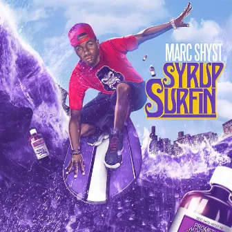 Syrup Surfin by Marc Shyst