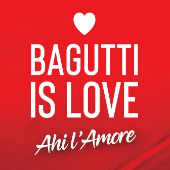 Ahi l'amore (Bagutti Is Love) by Orchestra Italiana Bagutti