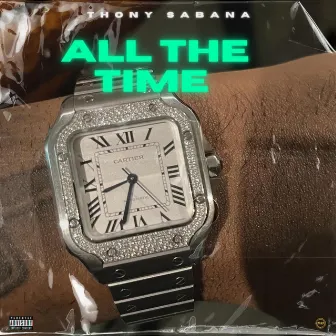 All The Time Freestyle by Thony Sabana