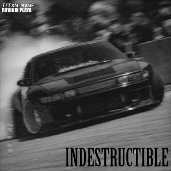 Indestructible by T!TXN MVNE