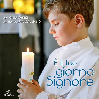 E' il tuo giorno Signore (Canti per la messa con i ragazzi) by Antonio Parisi