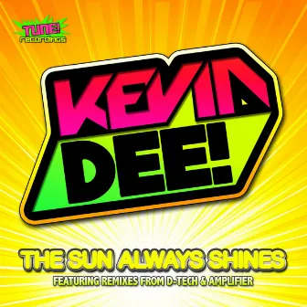 The Sun Always Shines by Kevin Dee!