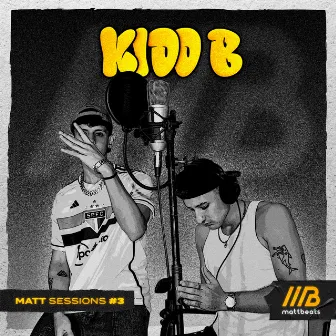 Matt Sessions #3 by Kidd B