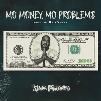 Mo Money, Mo Problems by King Mookz