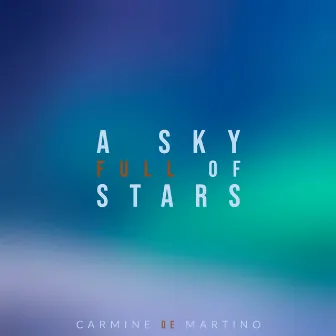 A Sky Full of Stars (Piano Version) by Carmine De Martino