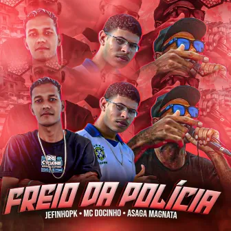 Freio da Policia by Jefinho PK