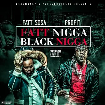 Fatt Nigga Black Nigga by Pure Profit