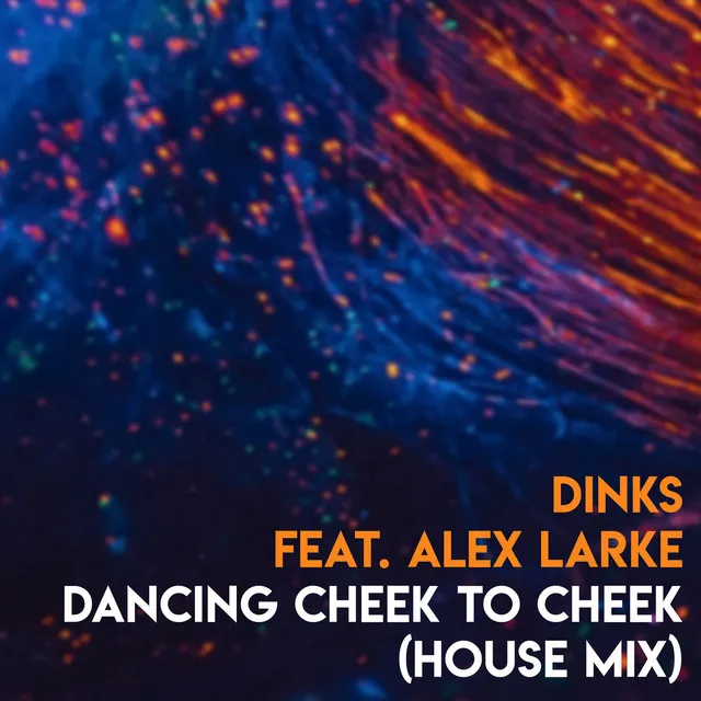 Dancing Cheek To Cheek - House Mix