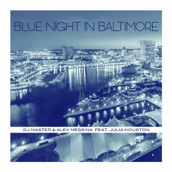 Blue Night in Baltimore by DJ Master