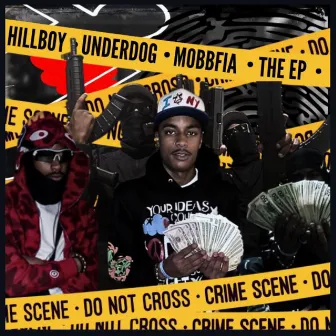 The Underdog Mobbfia Ep by HillBoy