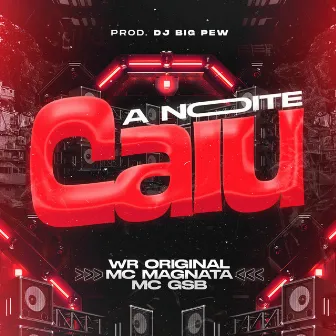 A Noite Caiu by DJ BIG PEW