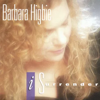 I Surrender by Barbara Higbie