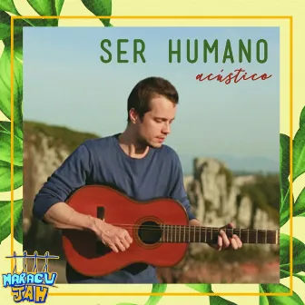 Ser Humano (Acústico) by Maracujah