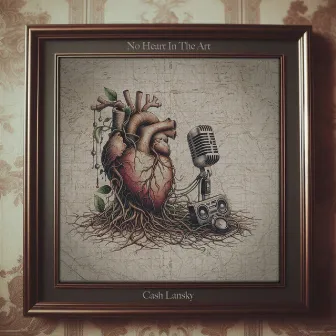 No Heart In The Art by Cash Lansky