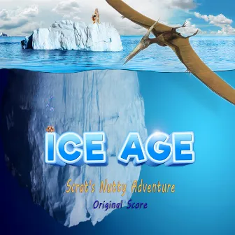 Ice Age (Scrat's Nutty Adventure) [Original Score] by Allister Brimble