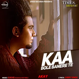 Kaa Bole Banere Te - Single by A Kay