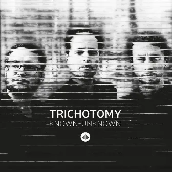 Known-Unknown by Trichotomy