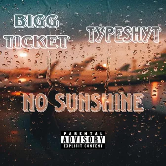 No Sunshine by Bigg Ticket