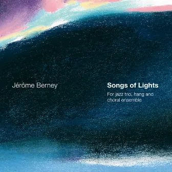 Songs of Lights by Jérôme Berney