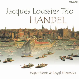 Handel: Water Music And Royal Fireworks by Jacques Loussier Trio