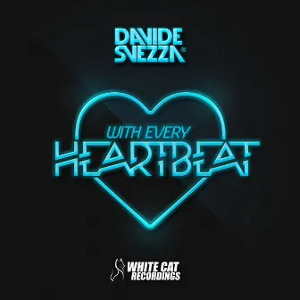 With Every Heartbeat by Davide Svezza