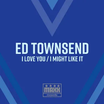 I Love You / I Might Like It by Ed Townsend