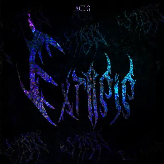 EXTASIS by ACE G