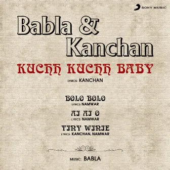 Kuchh Kuchh Baby by Kanchan