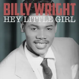 Hey Little Girl by Billy Wright