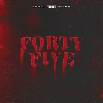 FORTY FIVE by CLXW$