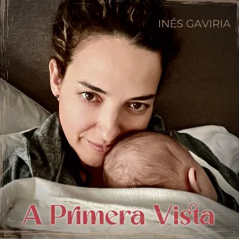 A Primera Vista by Ines Gaviria