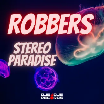 Stereo Paradise by Robbers