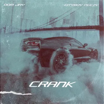 Crank by CityBoy Peezy