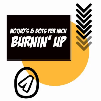 Burnin' Up by NO1NO's