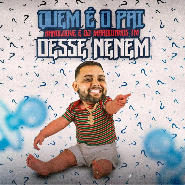 Quem É o Pai Desse Nenem