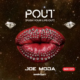 Pout (Push Your Lips out) (Radio Edit EP) by Joe Moda