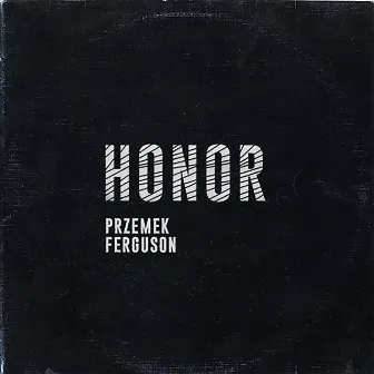 Honor by Przemek Ferguson