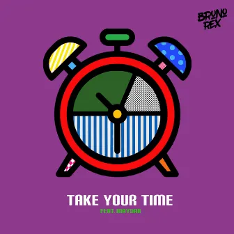 Take Your Time by Bruno Rex