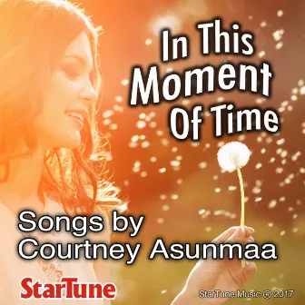 In This Moment of Time by Courtney Asunmaa