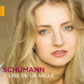 Schumann: Kinderszenen & Fantasie in C Major by Lise de la Salle